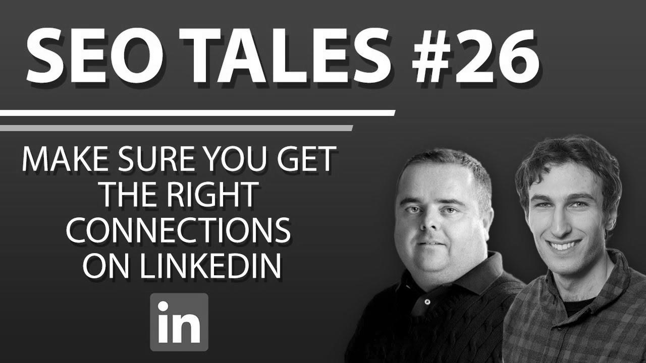 Make Certain You Get The Proper Connections On LinkedIn |  website positioning Tales |  episode 26