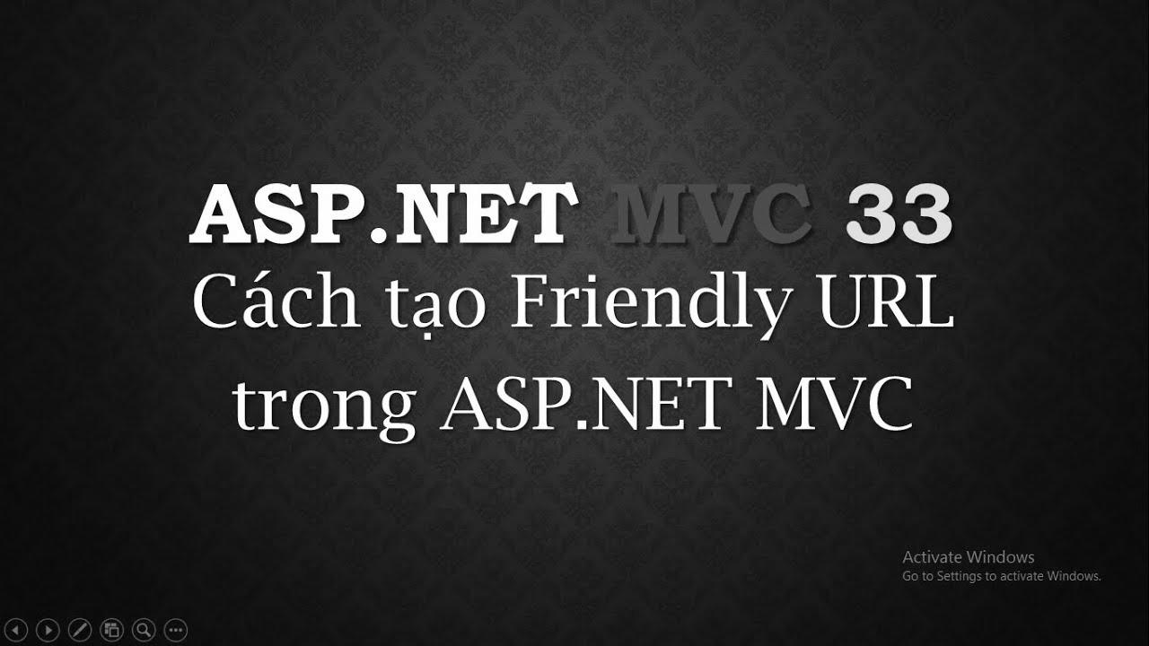 ASP.NET MVC – #33: Cách tạo URL than thiện cho search engine optimisation |  Create pleasant URL |  TEDU